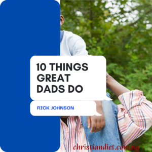 10 Things Great Dads Do By Rick Johnson [PDF Download]