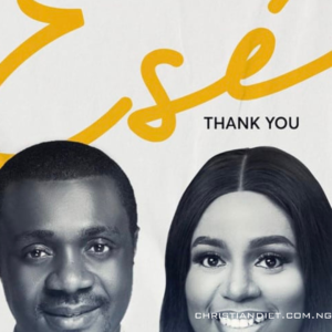 Ese – Nathaniel Bassey Ft. Aidee Ime [Download]