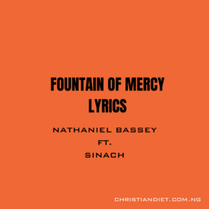 Fountain Of Mercy Lyrics Nathaniel Bassey