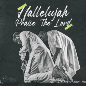 Hallelujah Praise The Lord – Nathaniel Bassey Ft. Willliam Mcdowell [Download]