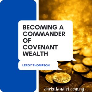 Becoming A Commander of Covenant Wealth Leroy Thompson [PDF Download]