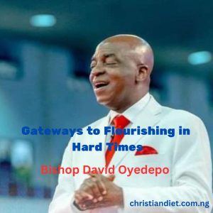 A Call For Spiritual Renewal Towards Flourishing in Hard Times - Bishop David Oyedepo
