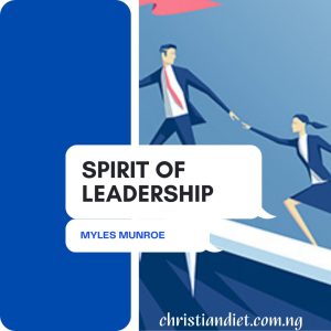 Spirit of Leadership By Myles Munroe [PDF Download]
