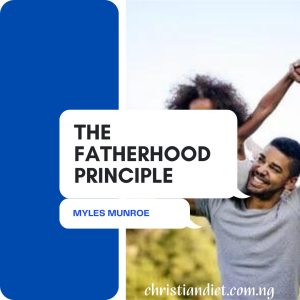 The Fatherhood Principle By Myles Munroe [PDF Download]