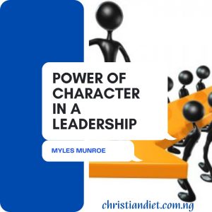 The Power of Character in Leadership By Myles Munroe [PDF Download]