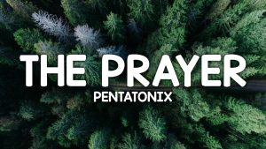 The Prayer - Pentatonix