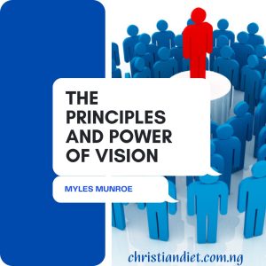 The Principles and Power of Vision By Myles Munroe [PDF Download]