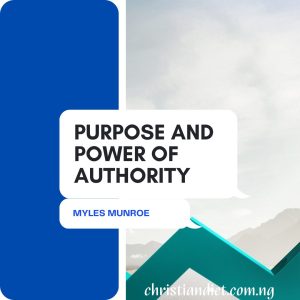The Purpose and Power of Authority By Myles Munroe [PDF Download]