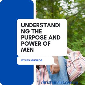 Understanding the Purpose and Power of Men By Myles Munroe [PDF Download]