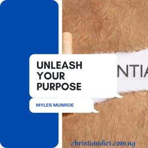Unleash Your Purpose By Myles Munroe [PDF Download]