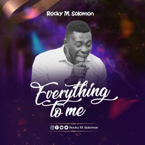 Everything To Me - Rocky M. Solomon