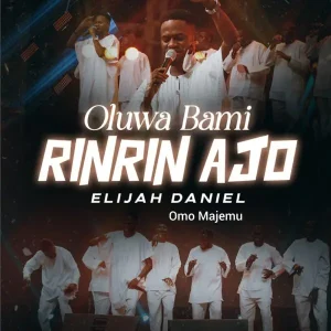 [Music + Video] Oluwa Bami Rinrin Ajo - Elijah Daniel