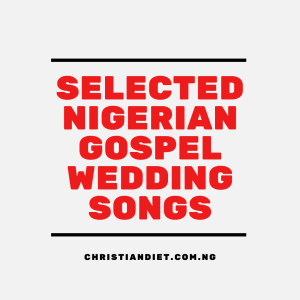 Selected Nigerian Christian Wedding Songs Download