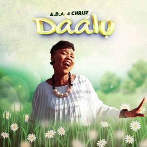 Daalu (Thank You) - A.D.A 4 Christ Ft. David's Therapy