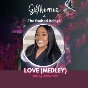 Love (Medley) - Giftberries & The Exalted Beings