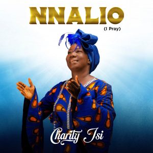 [Video + Audio] Nnalio - Charity Isi