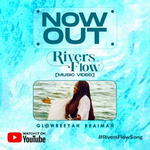Rivers Flow - Glowreeyah Braimah