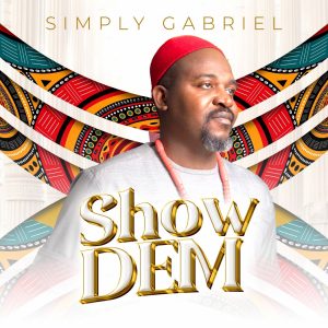 Show Dem - Simply Gabriel