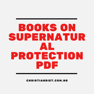 Books On Supernatural Protection [PDF Download]