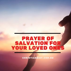 Prayer Of Salvation For Your Loved Ones