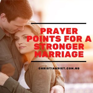 Prayer Points For A Stronger Marriage