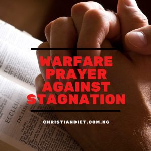 Warfare Prayer Against Stagnation
