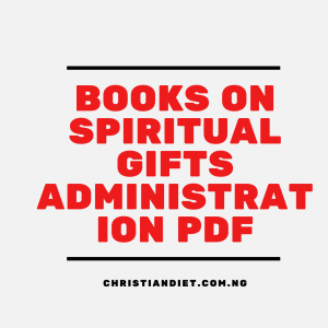Books On Spiritual Gifts Administration [PDF Download]