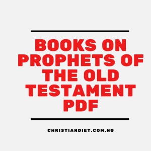 Books On Prophets of the Old Testament [PDF Download]