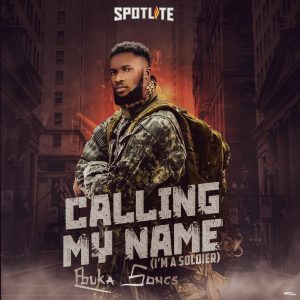 Calling-My-Name-I-Am-A-Soldier-Ebuka-Songs-300x300 Ebuka Songs – Calling My Name [I’m A Soldier] (Mp3 & Lyrics)