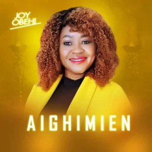 Aighimien-Joy-Obehi-300x300 [Music] Aighimien - Joy Obehi