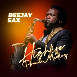 Beejay-Sax-Highlife-Praise-Medley-300x300 [Music] Highlife Praise Medley - Beejay Sax